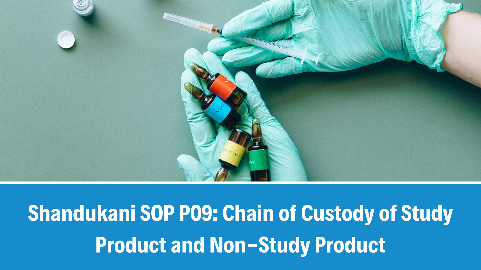 Shandukani SOP P09: Chain of Custody of Study Product and Non-Study Product, V2.1, 23 September 2025