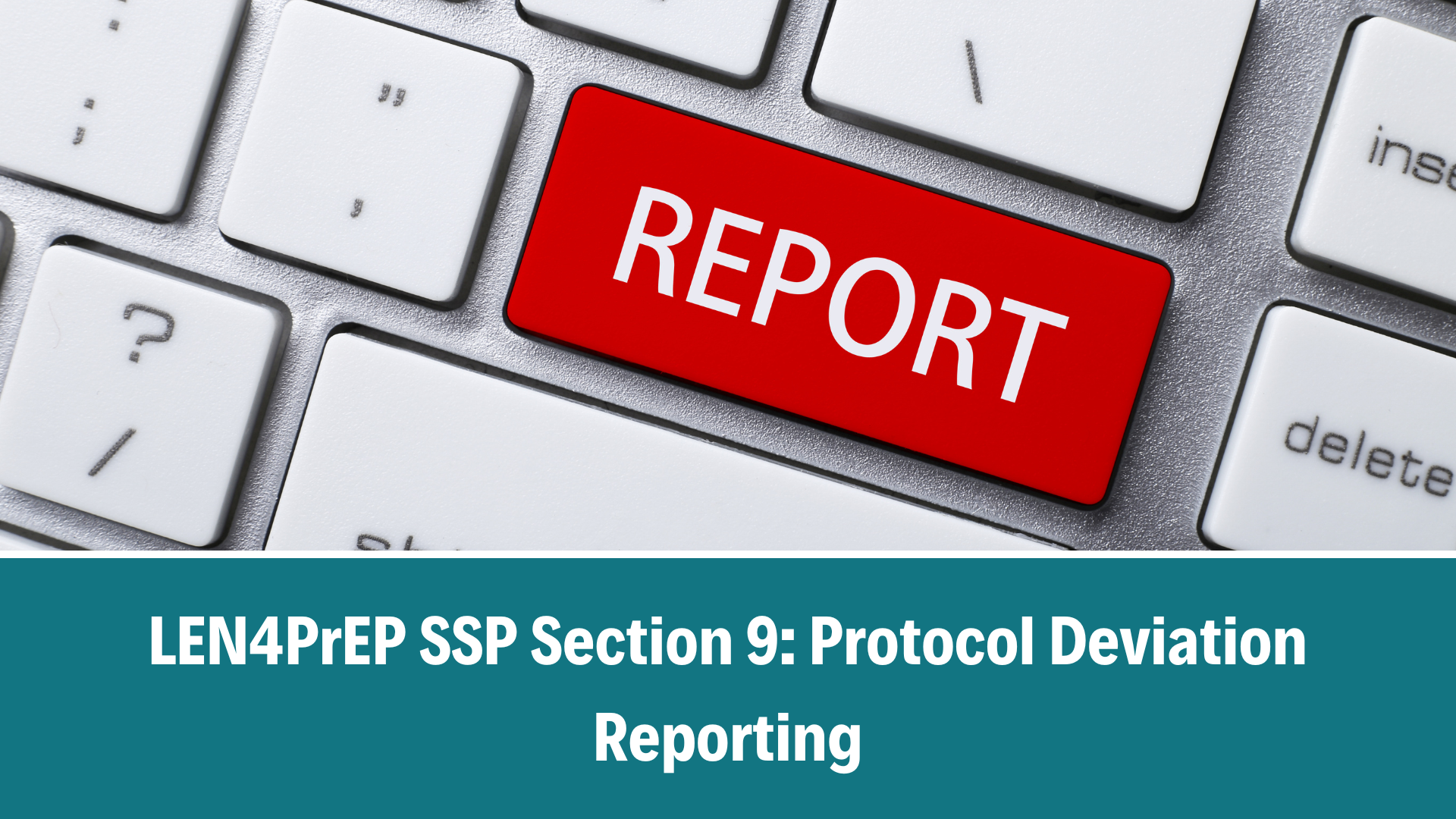 LEN4PrEP SSP Section 9: Protocol Deviation Reporting, V1.0, 17 Oct 2025