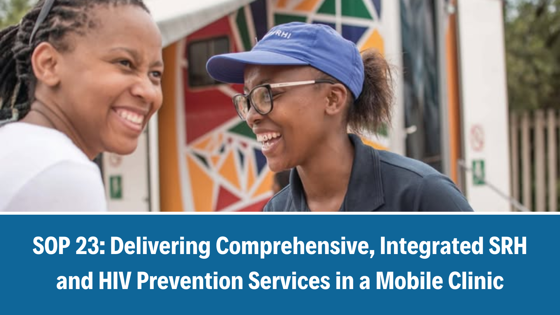 LEN4PrEP SOP 23: Delivering Comprehensive, Integrated SRH and HIV Prevention Services in a Mobile Clinic, V2.0, November 2025