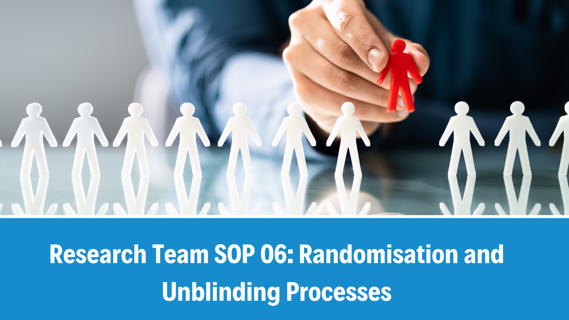 Research Team SOP 06: Randomisation and Unblinding Processes, V2.0, 5 Jul 2023