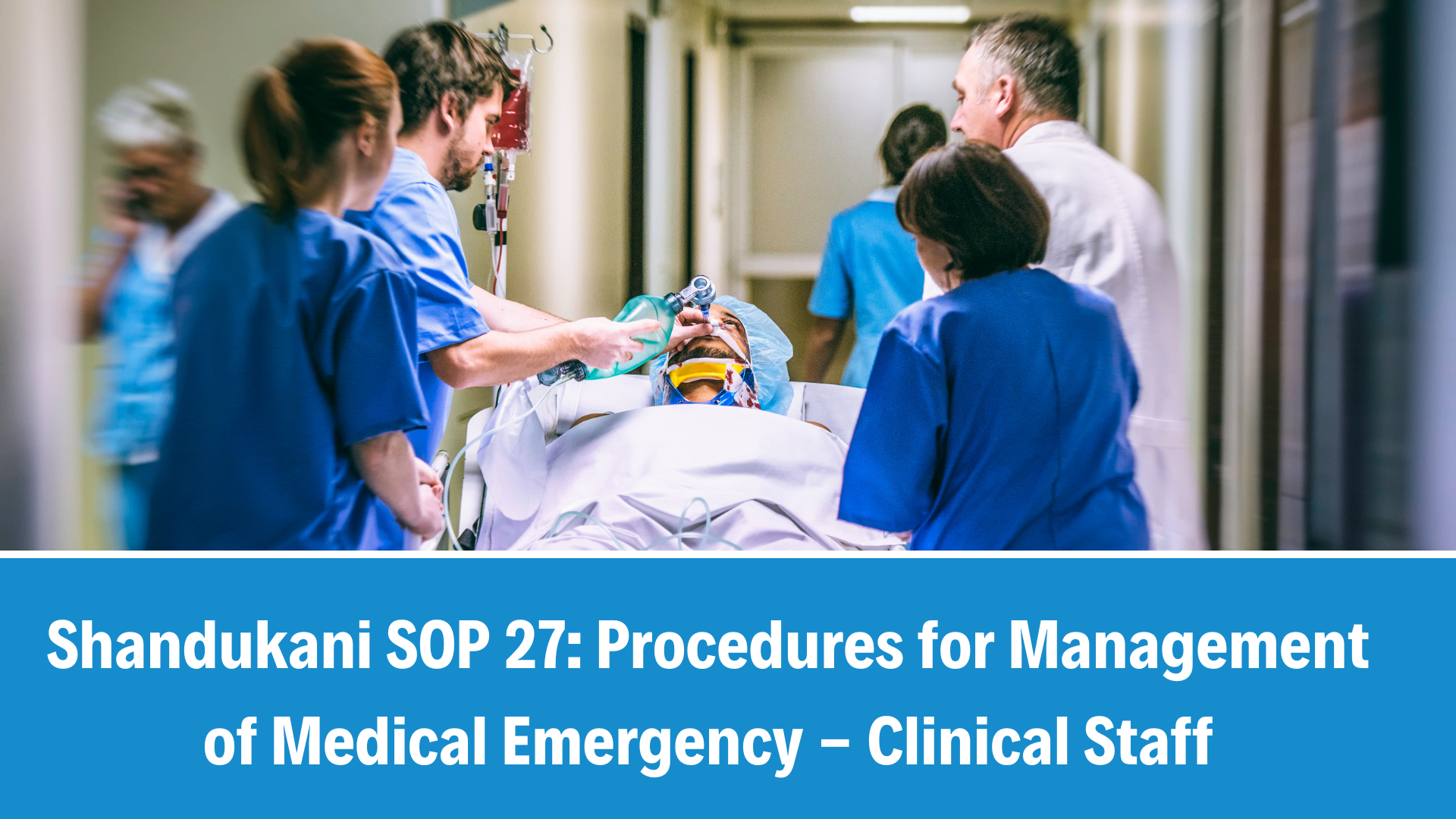 Shandukani SOP 27: Procedures of Management of Medical Emergency, V3.1, 03 Jun 2025_Clinical Staff