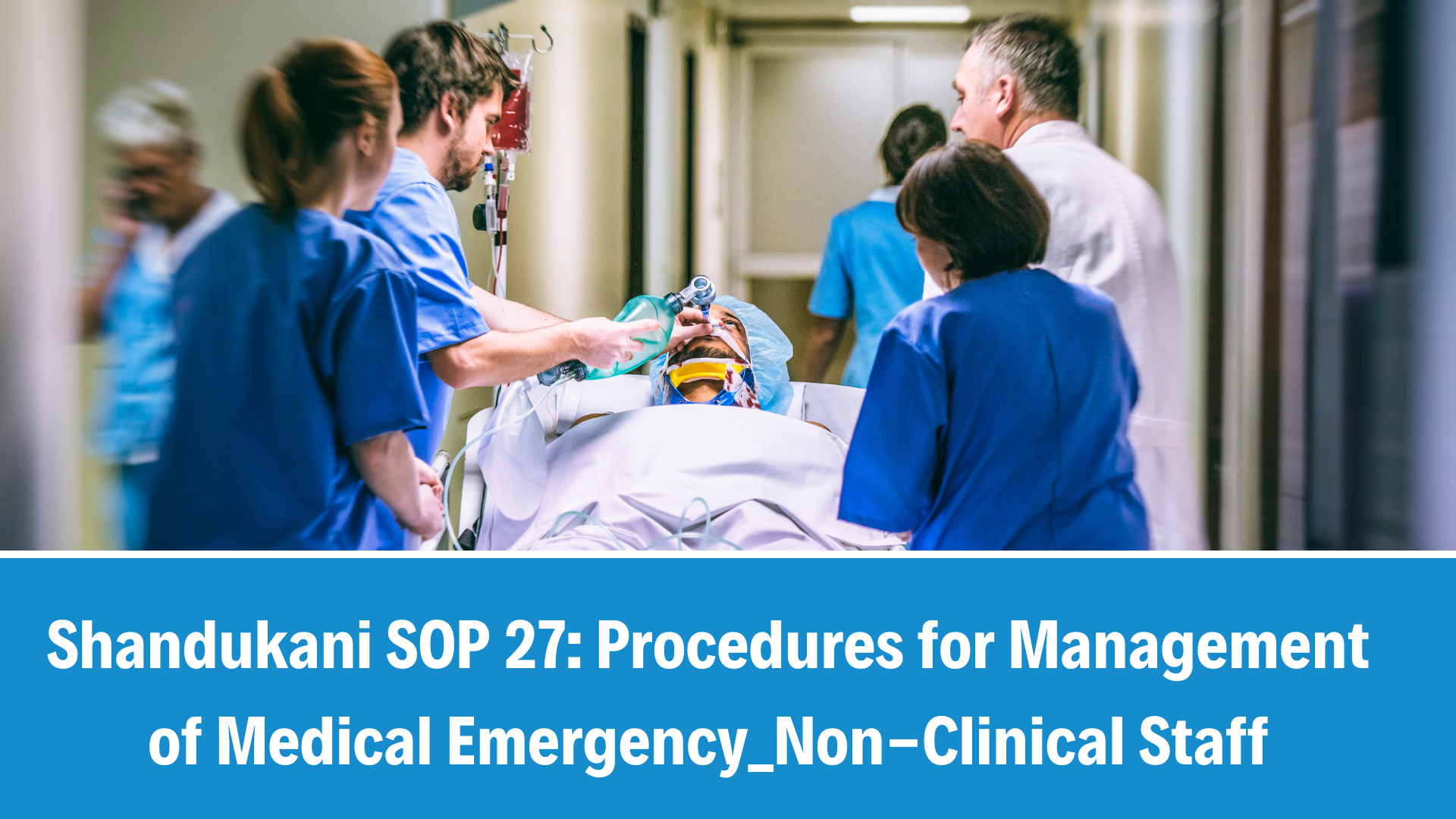 Shandukani SOP 27: Procedures for Management of Medical Emergency, V3.1, 03 June 2025_Non-Clinical Staff